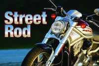 ALTHOUGH THERE’S NO MISTAKING THE NEW-FOR-2006 STREET ROD AS A MEMBER OF THE VRSC FAMILY, THE VRSCR IS SHORTER IN LENGTH, TALLER OF SEAT AND HAS NO FEAR OF CORNERS.